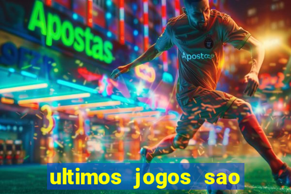 ultimos jogos sao paulo x corinthians