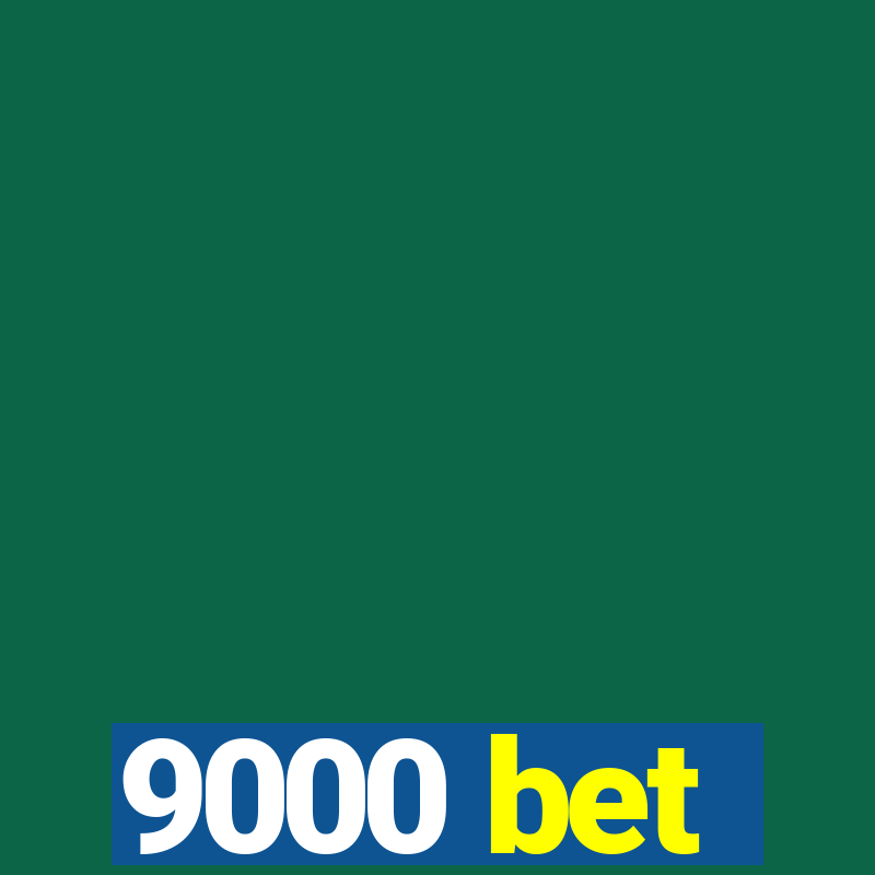 9000 bet