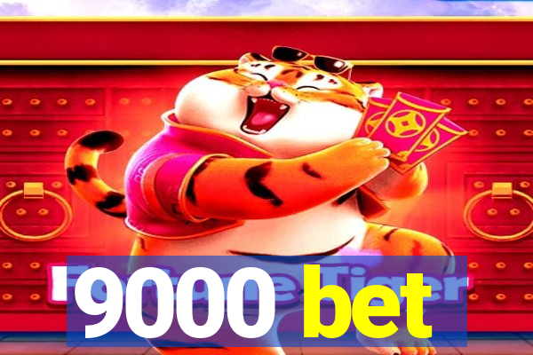 9000 bet