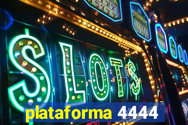 plataforma 4444