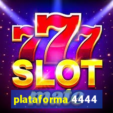 plataforma 4444