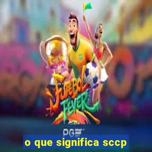 o que significa sccp