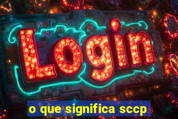 o que significa sccp