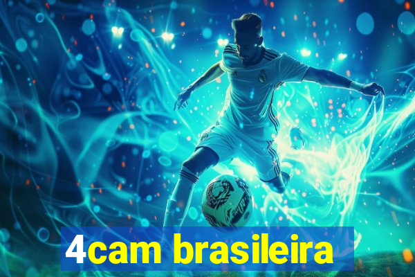 4cam brasileira