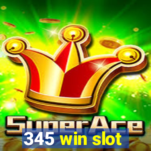 345 win slot