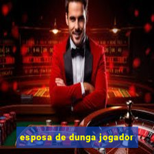 esposa de dunga jogador