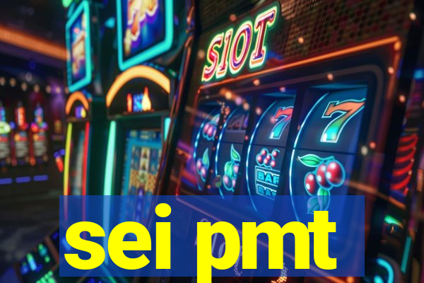 sei pmt