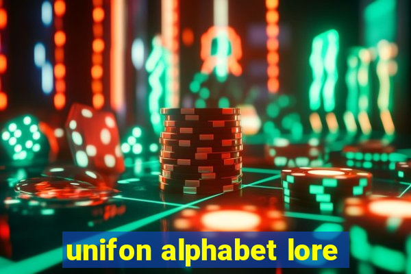 unifon alphabet lore