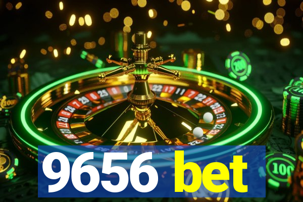 9656 bet