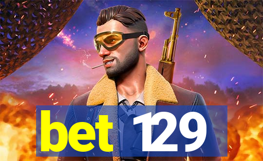 bet 129