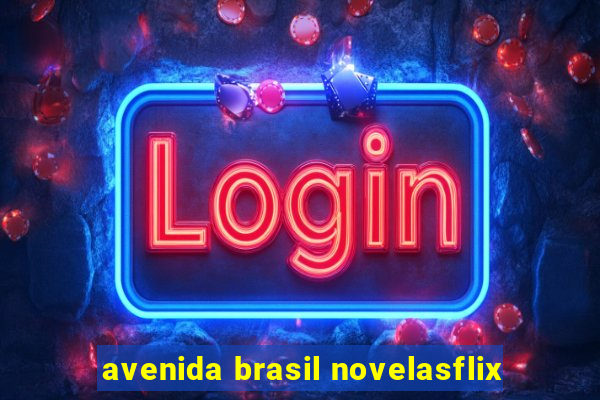 avenida brasil novelasflix