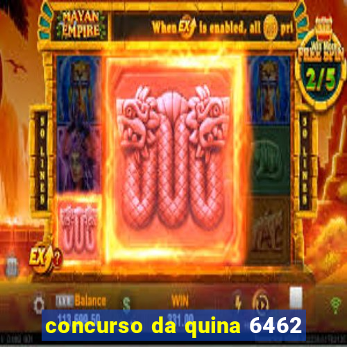 concurso da quina 6462