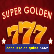 concurso da quina 6462