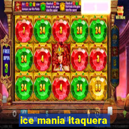 ice mania itaquera