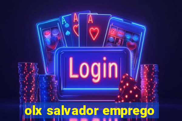 olx salvador emprego