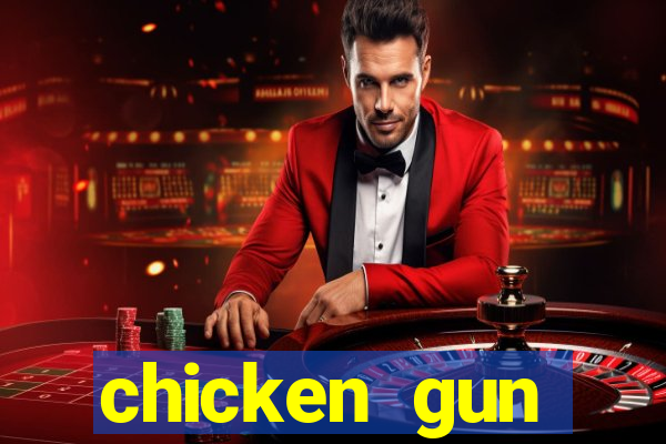 chicken gun dinheiro infinito