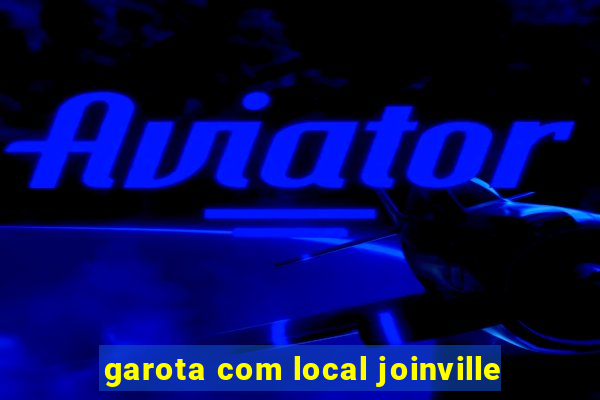 garota com local joinville