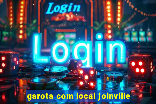 garota com local joinville