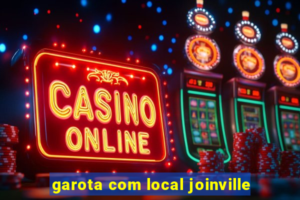 garota com local joinville