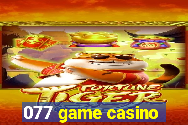 077 game casino