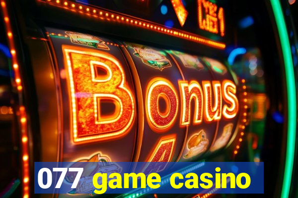 077 game casino