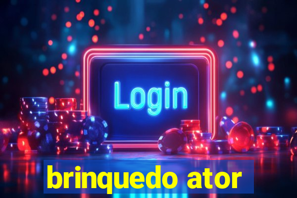 brinquedo ator