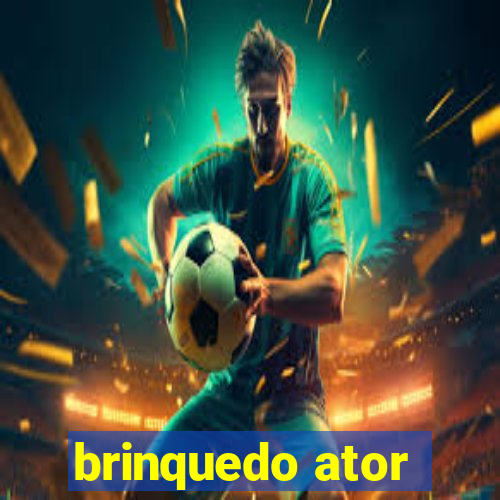 brinquedo ator