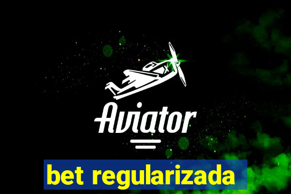 bet regularizada