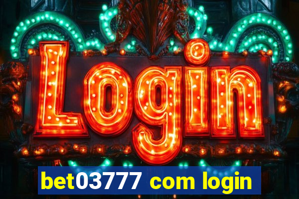 bet03777 com login