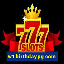 w1 birthdaypg com