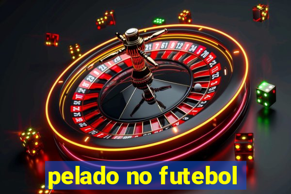 pelado no futebol