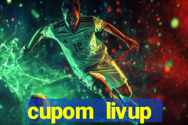 cupom livup primeira compra