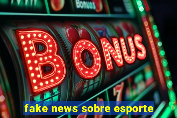 fake news sobre esporte