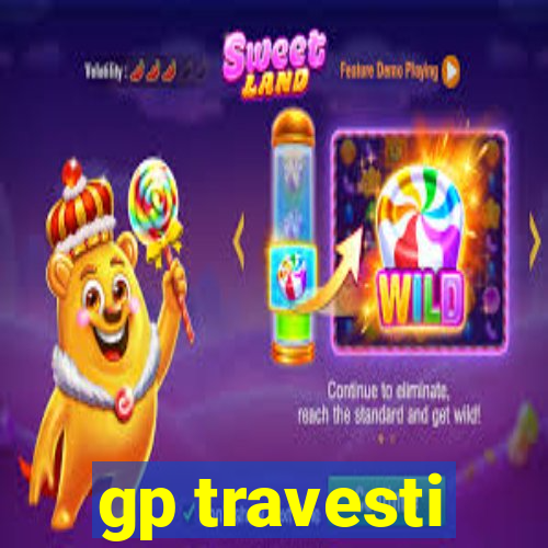 gp travesti