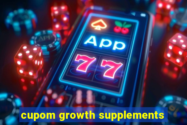 cupom growth supplements