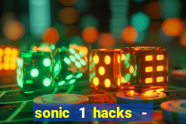 sonic 1 hacks - sonic retro