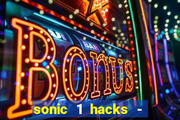 sonic 1 hacks - sonic retro