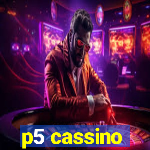 p5 cassino