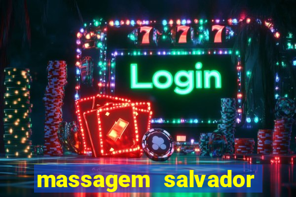 massagem salvador de bahia