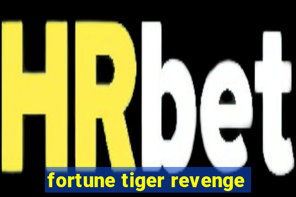 fortune tiger revenge