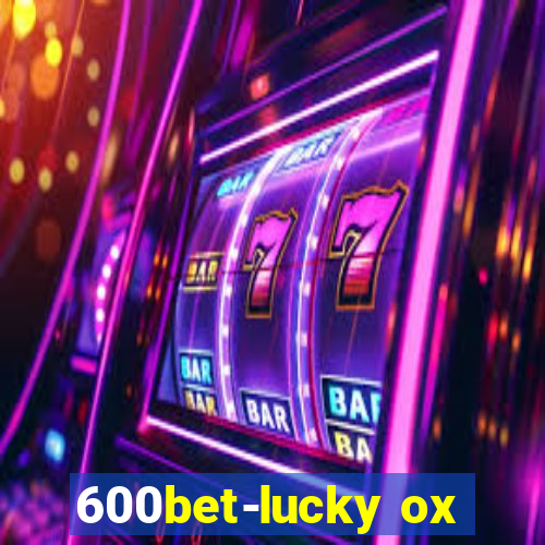 600bet-lucky ox