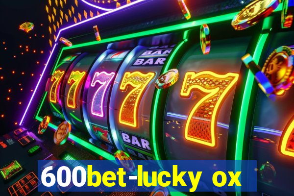 600bet-lucky ox