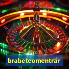 brabetcomentrar