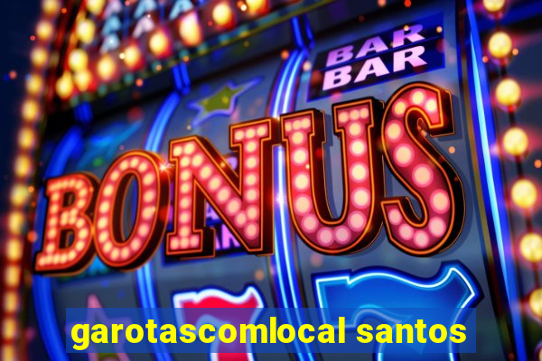 garotascomlocal santos