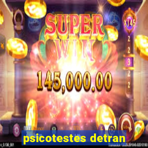 psicotestes detran