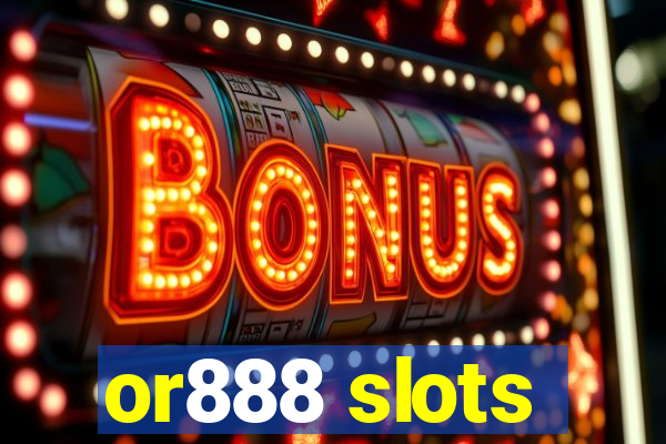 or888 slots