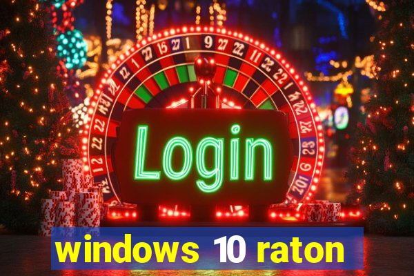 windows 10 raton