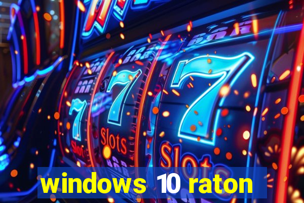 windows 10 raton