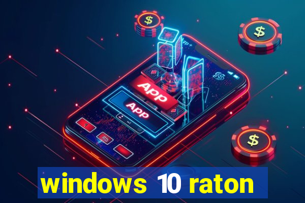 windows 10 raton