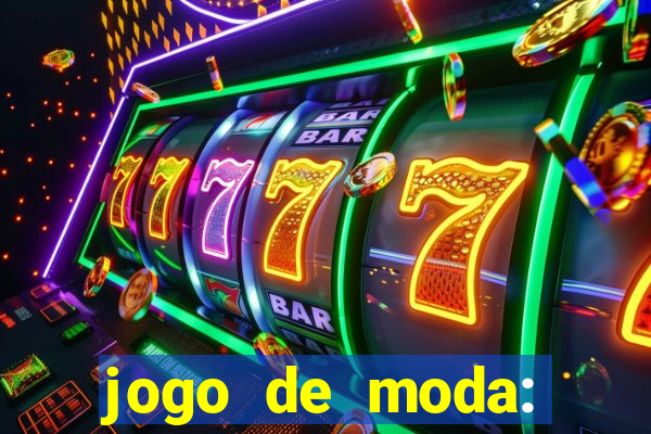 jogo de moda: maquiagem vestir